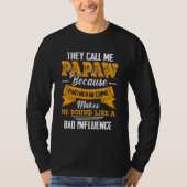 They Call Me Papaw Because Partner In Crime Tシャツ (正面)