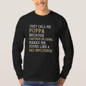 They Call Me Poppa Because Partner In Crime Bad In Tシャツ (正面)