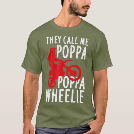 They Call Me Poppa Poppa Wheelie Design For A Tシャツ (正面)