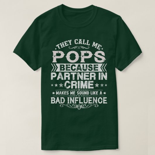 They Call Me Pops Because Partner In Crime Fathers Tシャツ (デザイン正面)
