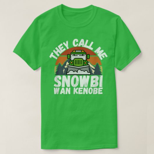 They Call Me Snowbi Wan Funny Truck Driver Snow Tシャツ (デザイン正面)