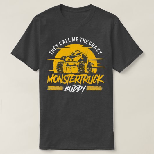 They call me the crazy Monster Truck Buddy Tシャツ (デザイン正面)