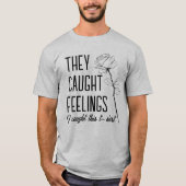 They Caught Feelings Tee – Limited Edition Drop Tシャツ (正面)