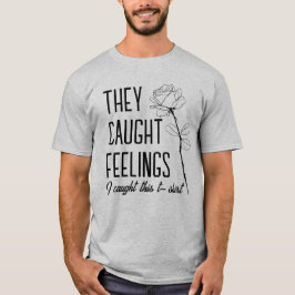 They Caught Feelings Tee – Limited Edition Drop Tシャツ