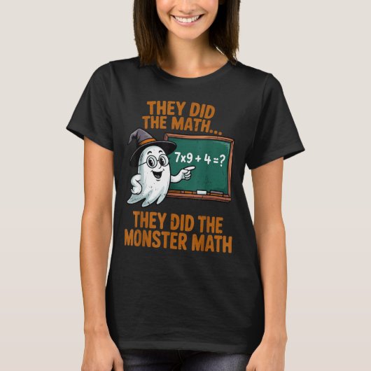 They Did Monster Math Teacher Halloween Costume Pr Tシャツ (正面)