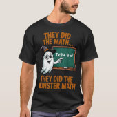 They Did Monster Math Teacher Halloween Costume Pr Tシャツ (正面)