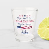 They Don't Know What They're Doing Funny Quote ショットグラス (正面)