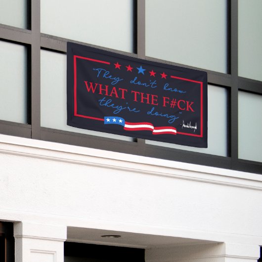 They Don't Know What They're Doing Funny Quote 横断幕 (ビルの外側)