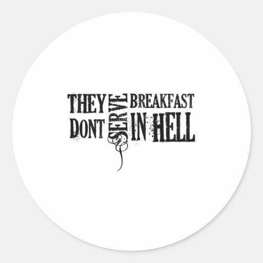 They Dont Serve Breakfast In Hell  ラウンドシール (正面)