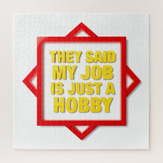 They Said My Job Is Just A Hobby ジグソーパズル