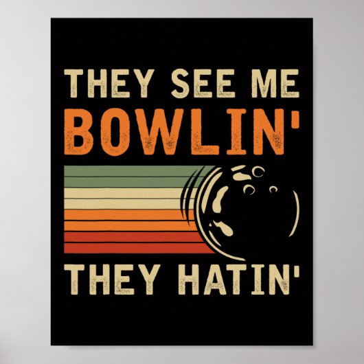 They See Me Bowling Hilarious Bowler Bowling Pun H ポスター (正面)
