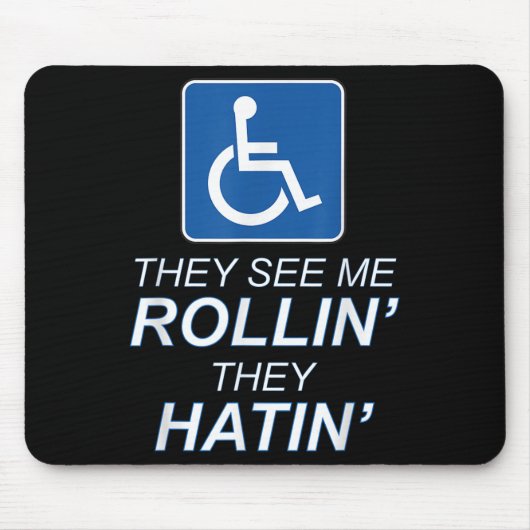 They See Me Rollin - They Hatin _ 面白い車椅子 マウスパッド (正面)