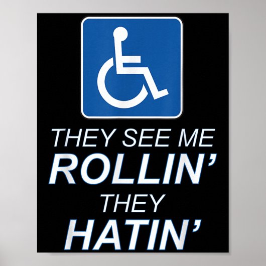 They See Me Rollin - They Hatin _ Funny Wheelchair ポスター (正面)