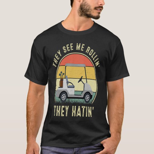 They See Me Rollin They Hatin  Golfers Tシャツ (正面)