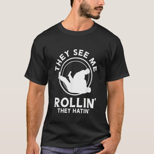They see me rollin they hatin tシャツ (正面)
