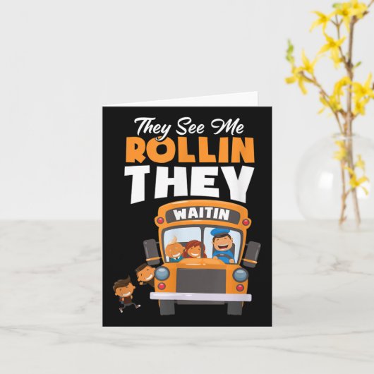 They See Me Rollin They Waitin Bus Driver Funny  カード (黄色い花)