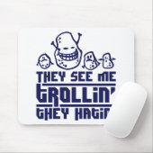They see me trollin', they hatin' マウスパッド (マウス)