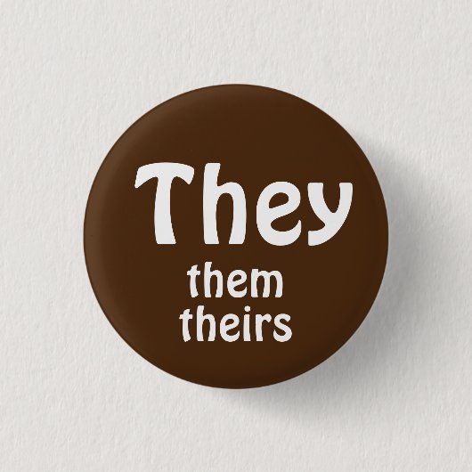 They, Them, Theirs 代名詞ボタン 缶バッジ (正面)