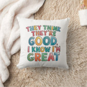 They think they're good I know I'm great クッション (ブランケット)
