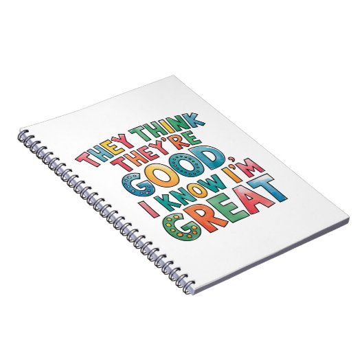 They think they're good I know I'm great ノートブック (右側)