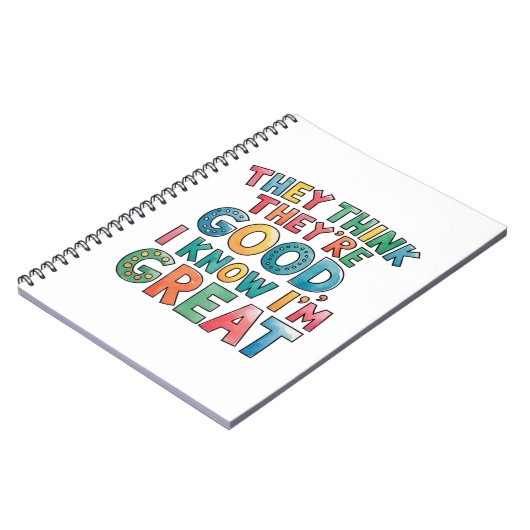 They think they're good I know I'm great ノートブック (左側)