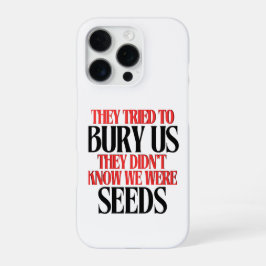 They Tried To Bury Us |  iPhone 16 Proケース
