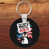 They Want To Wreck It So They Can Rob It Anti Trum キーホルダー (正面)