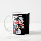They Want To Wreck It So They Can Rob It Anti Trum コーヒーマグカップ (左)