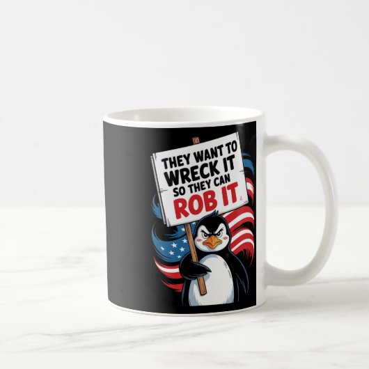 They Want To Wreck It So They Can Rob It Anti Trum コーヒーマグカップ (右)