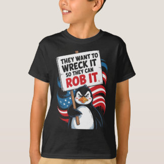 They Want To Wreck It So They Can Rob It Anti Trum Tシャツ