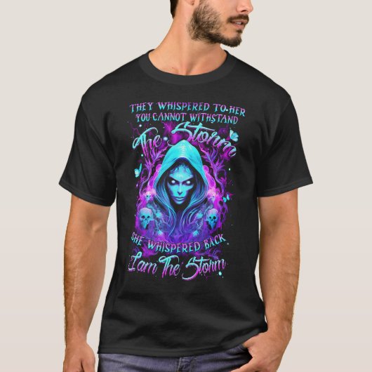 They Whispered To Her You Cannot Withstand The Sto Tシャツ (正面)