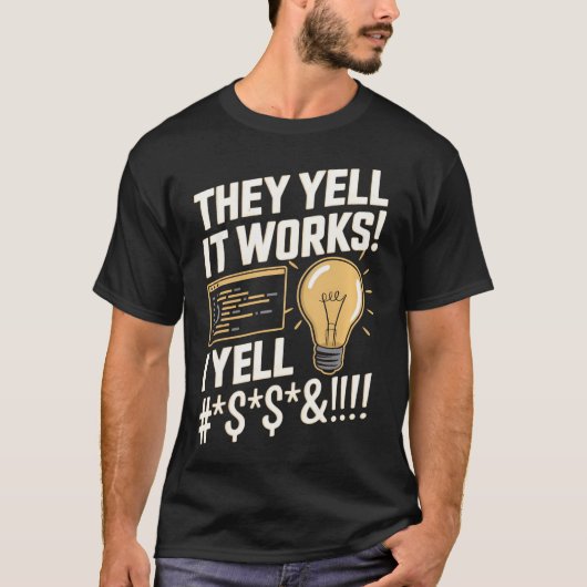 They Yell It Works - 面白いプログラマー ソフトウェア Tシャツ (正面)