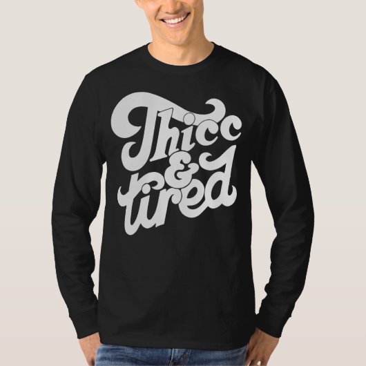 Thiccと疲れたことわざGroovy女性Thiccと疲れた Tシャツ (正面)