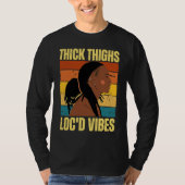 Thick Thighs And Loc'd Vibes Black History Month D Tシャツ (正面)