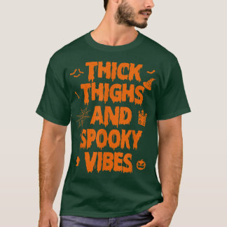 Thick Thighs and Spooky Vibes 2702 Tシャツ