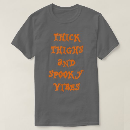 Thick Thighs And Spooky Vibes Spooky Season Hallow Tシャツ (デザイン正面)