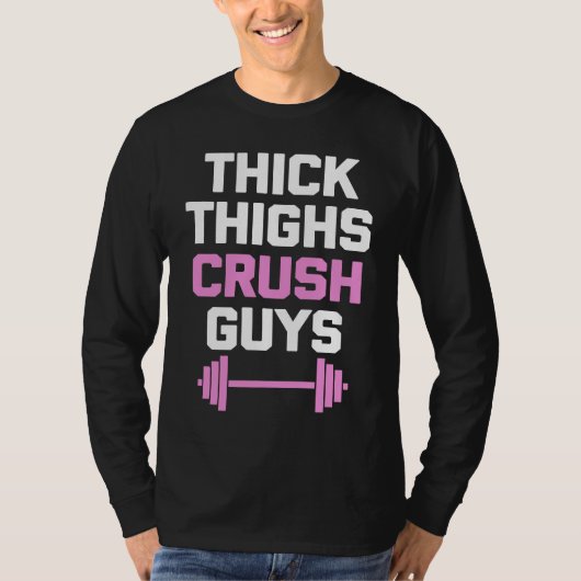 Thick Thighs Crush Guys   Workout Women Girls Cool Tシャツ (正面)