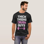 Thick Thighs Crush Guys   Workout Women Girls Cool Tシャツ (正面フル)
