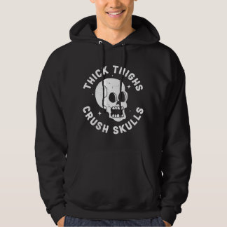 Thick Thighs Crush Skulls - Funny Body Positive Wo パーカ