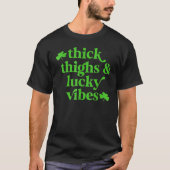 Thick Thighs Lucky Vibes St Patrick's Day Tシャツ (正面)