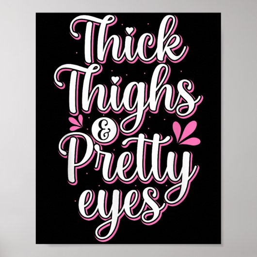 Thick Thighs Pretty Eyes Gym Motivation Quote Work ポスター (正面)