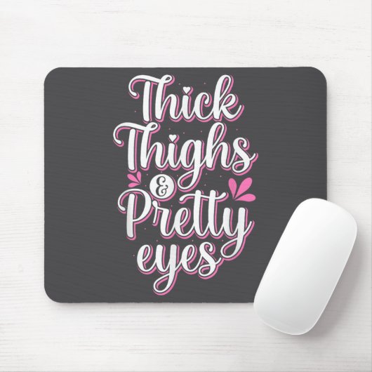 Thick Thighs Pretty Eyes Gym Motivation Quote Work マウスパッド (マウス)
