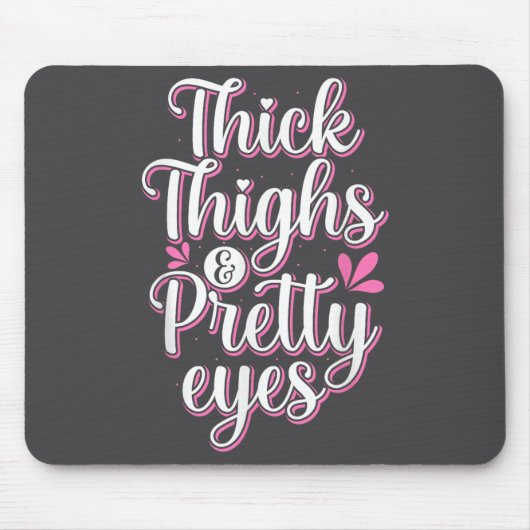 Thick Thighs Pretty Eyes Gym Motivation Quote Work マウスパッド (正面)