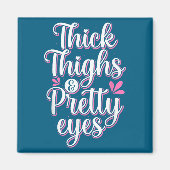 Thick Thighs Pretty Eyes Gym Motivation Quote Work マグネット (正面)