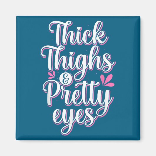 Thick Thighs Pretty Eyes Gym Motivation Quote Work マグネット (正面)