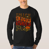 Thick Thighs Pumpkin Pies  Thanksgiving Matching 1 Tシャツ (正面)