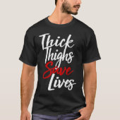Thick Thighs Save Lives Gym Tシャツ (正面)