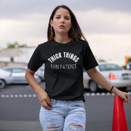 Thick Thighs Thin Patience Funny Girl Tシャツ