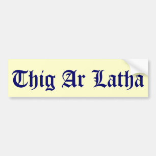 Thig Ar Lathaのゲール語は私達の日ステッカーを来ます バンパーステッカー