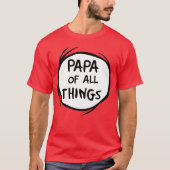 Thing One Thing Two - Papa of All Tシャツ (正面)